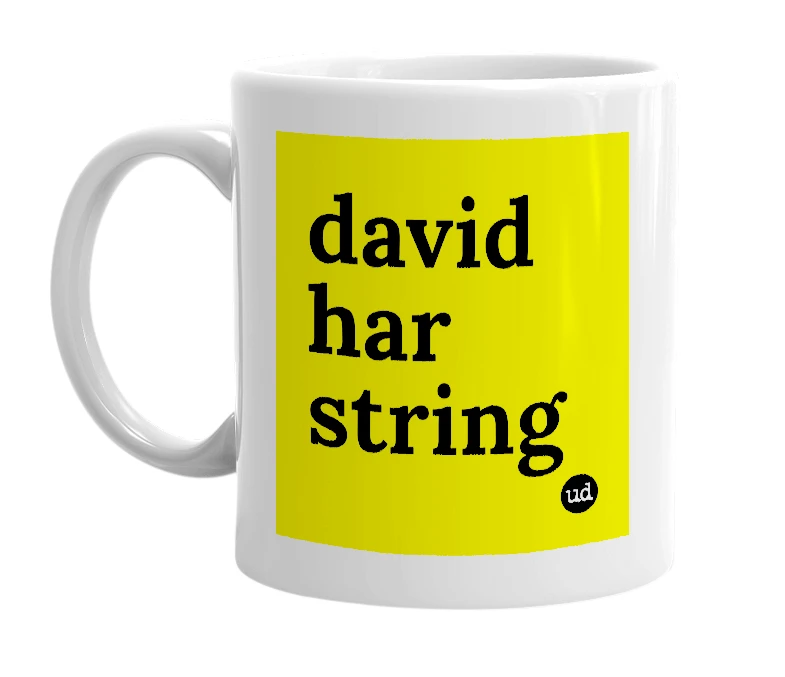 White mug with 'david har string' in bold black letters