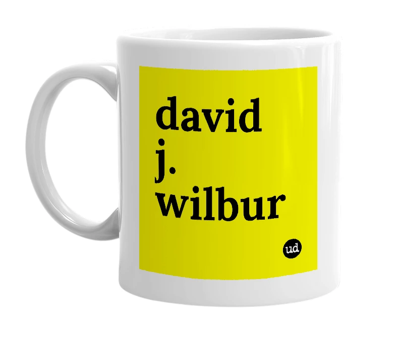 White mug with 'david j. wilbur' in bold black letters