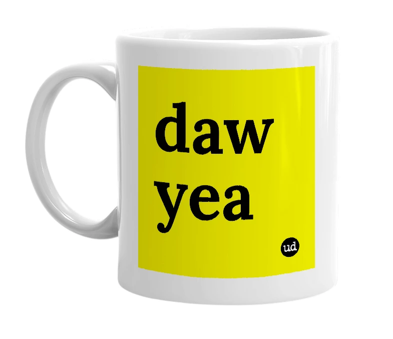 White mug with 'daw yea' in bold black letters