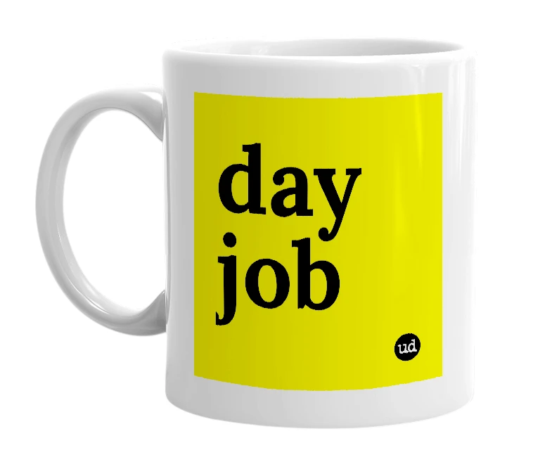 White mug with 'day job' in bold black letters