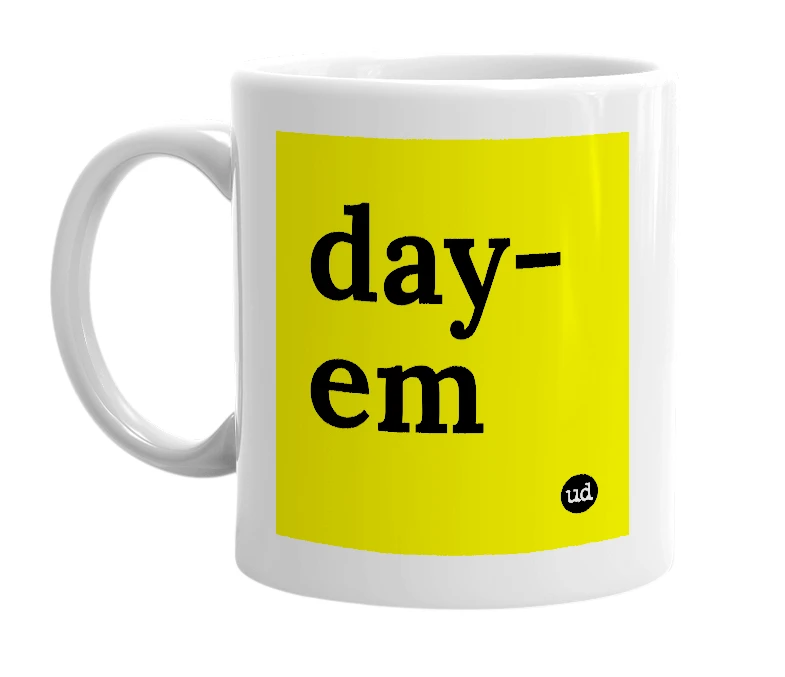 White mug with 'day-em' in bold black letters