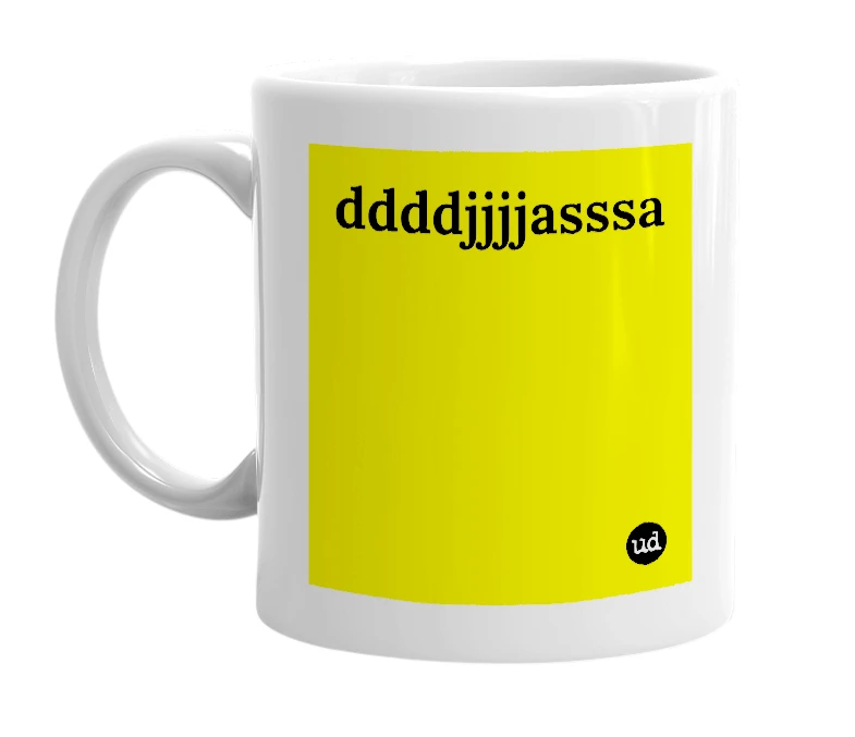 White mug with 'ddddjjjjasssa' in bold black letters