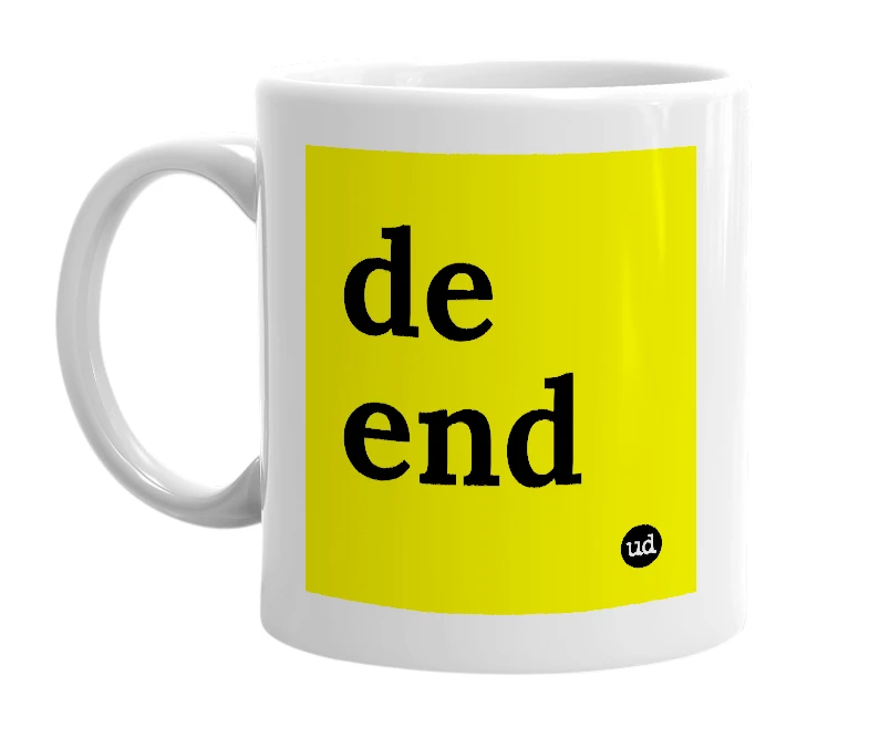 White mug with 'de end' in bold black letters
