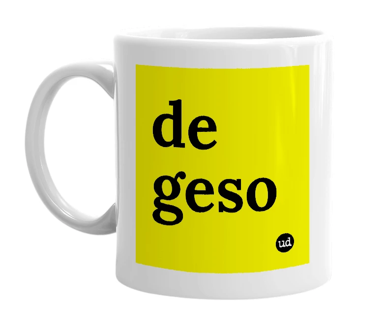 White mug with 'de geso' in bold black letters