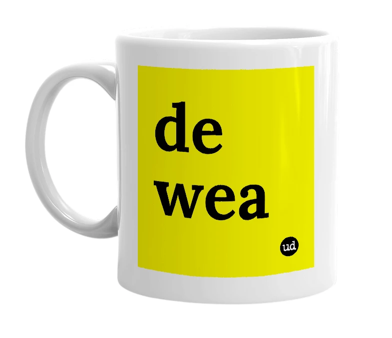 White mug with 'de wea' in bold black letters