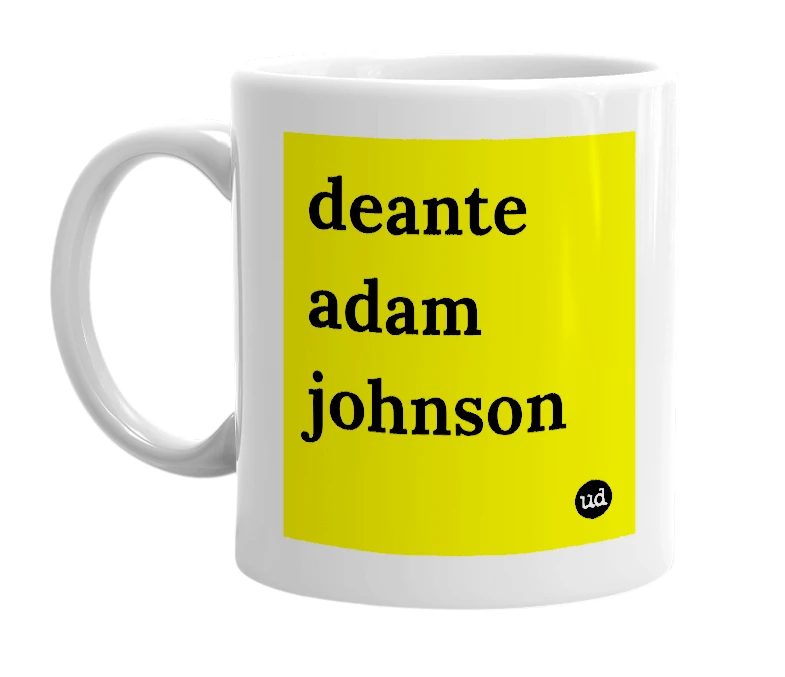 White mug with 'deante adam johnson' in bold black letters