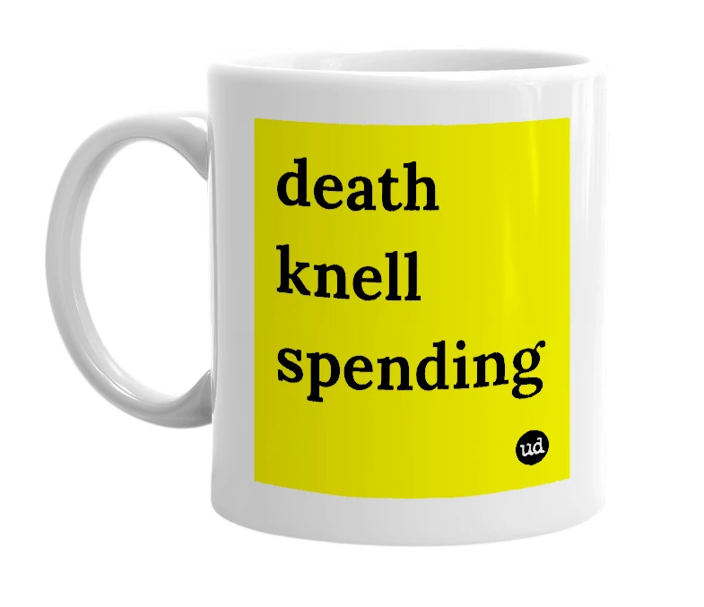 White mug with 'death knell spending' in bold black letters