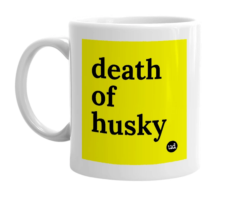White mug with 'death of husky' in bold black letters
