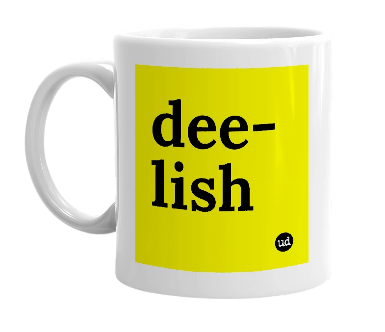 White mug with 'dee-lish' in bold black letters