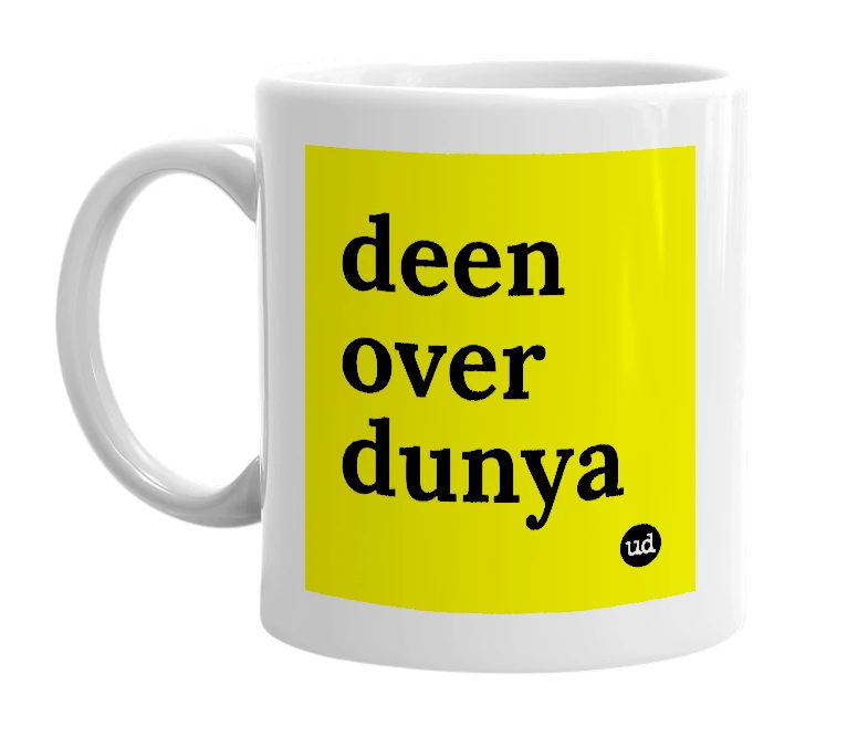 White mug with 'deen over dunya' in bold black letters