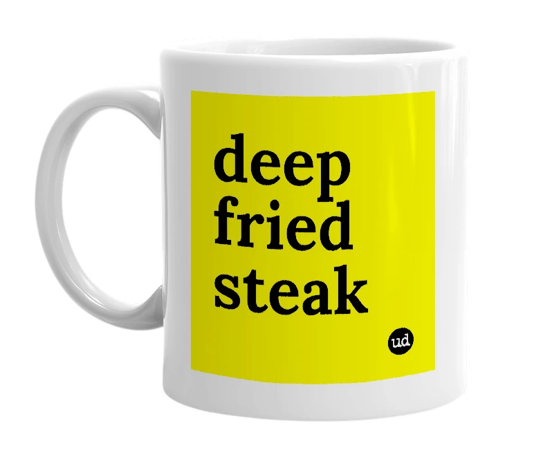 White mug with 'deep fried steak' in bold black letters