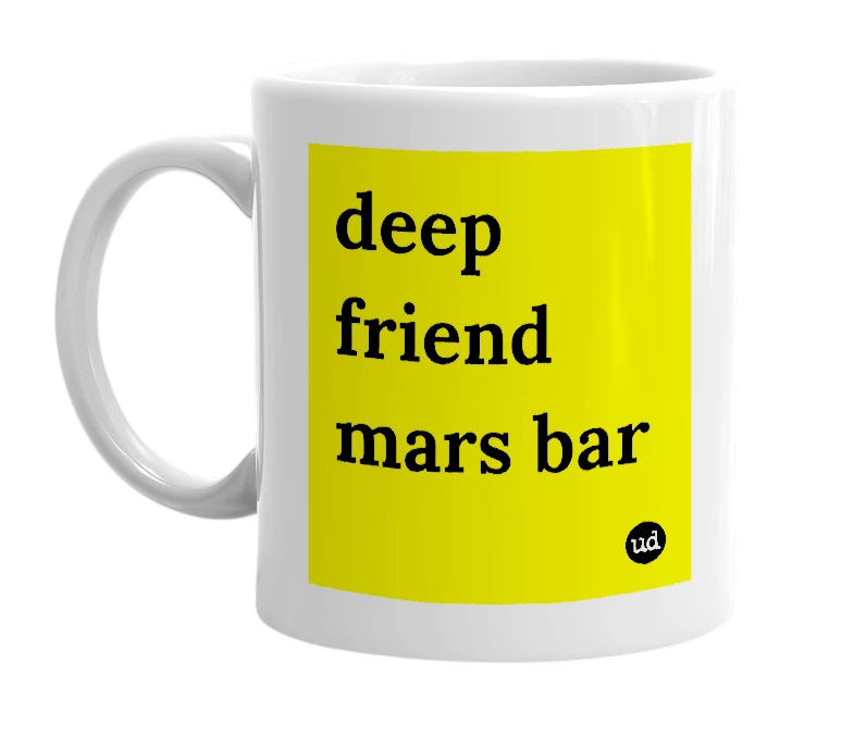 White mug with 'deep friend mars bar' in bold black letters