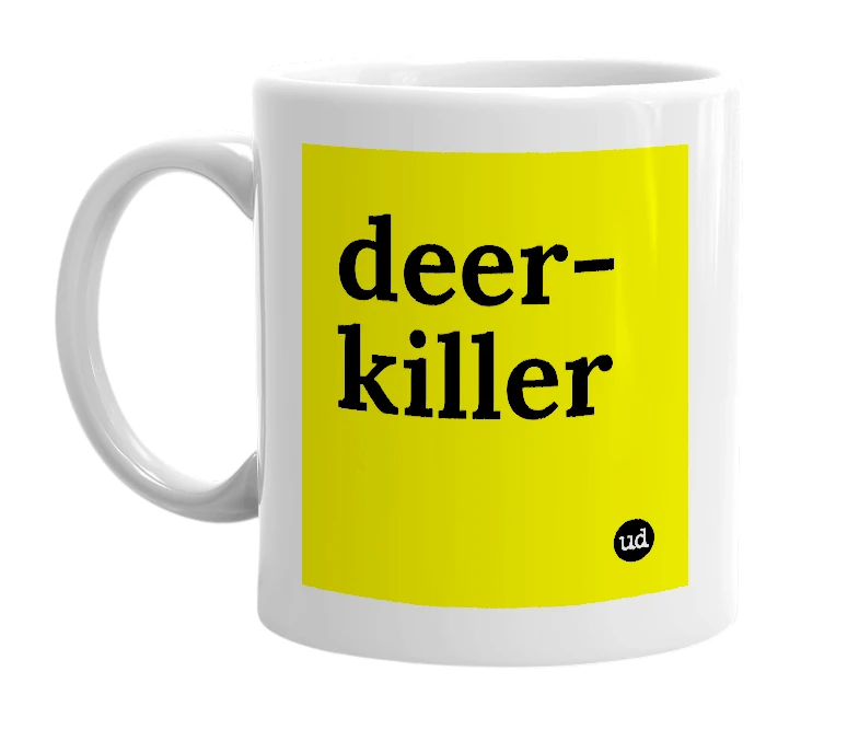 White mug with 'deer-killer' in bold black letters