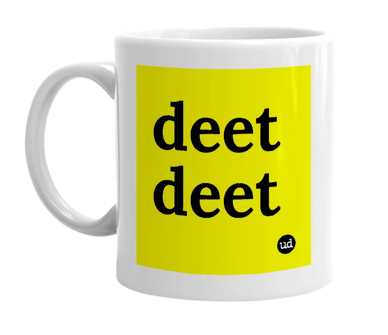 White mug with 'deet deet' in bold black letters