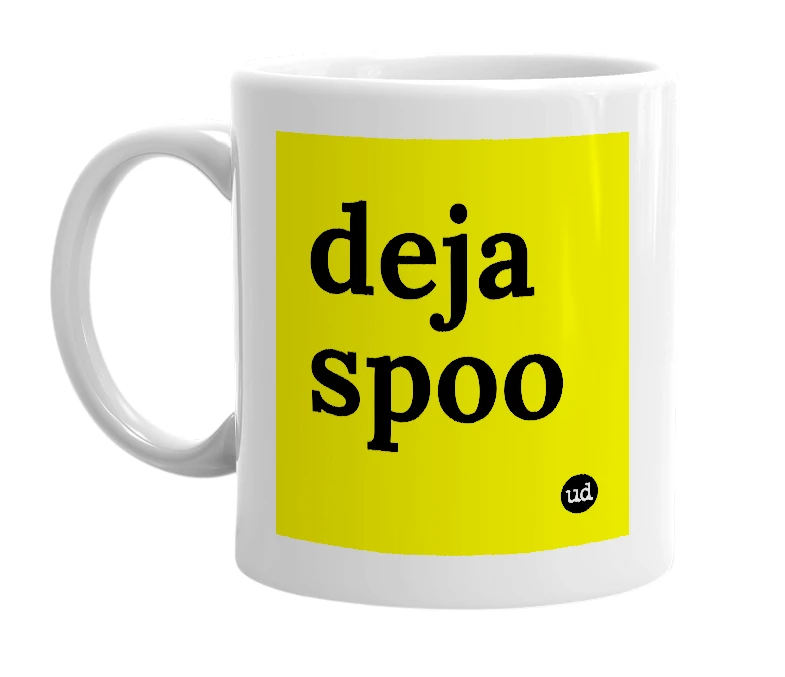 White mug with 'deja spoo' in bold black letters