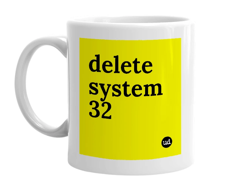 White mug with 'delete system 32' in bold black letters