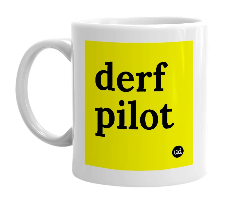 White mug with 'derf pilot' in bold black letters