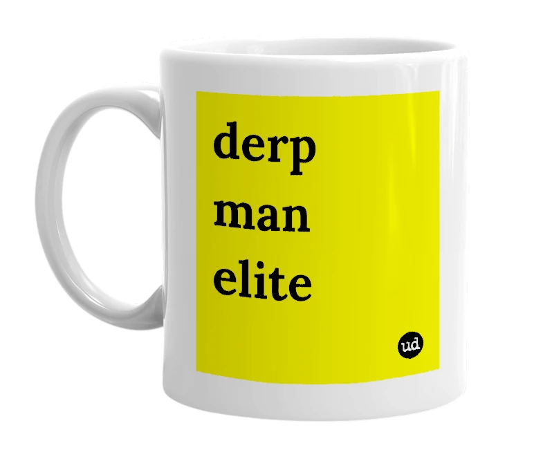 White mug with 'derp man elite' in bold black letters
