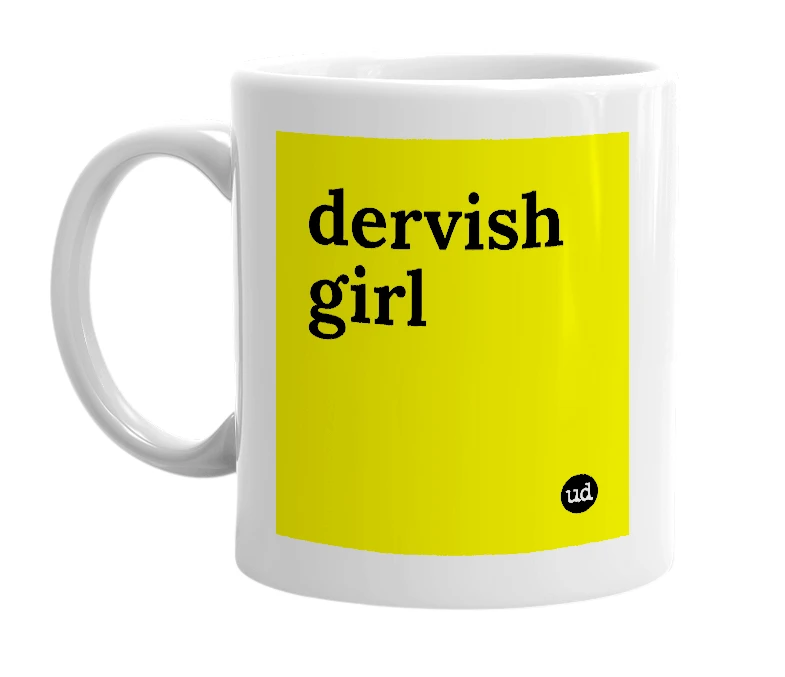 White mug with 'dervish girl' in bold black letters