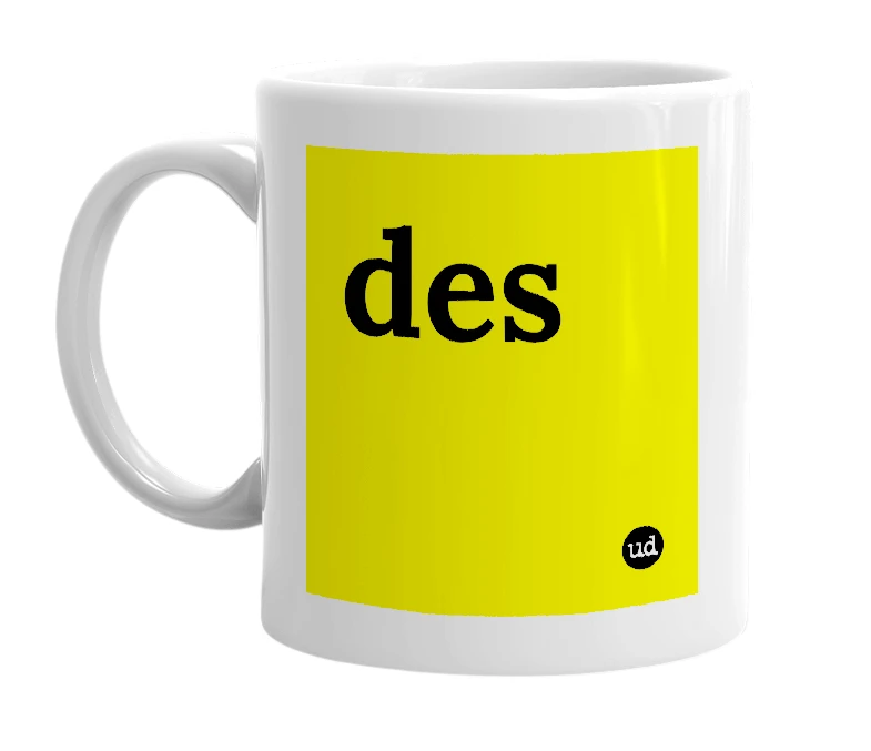 White mug with 'des' in bold black letters