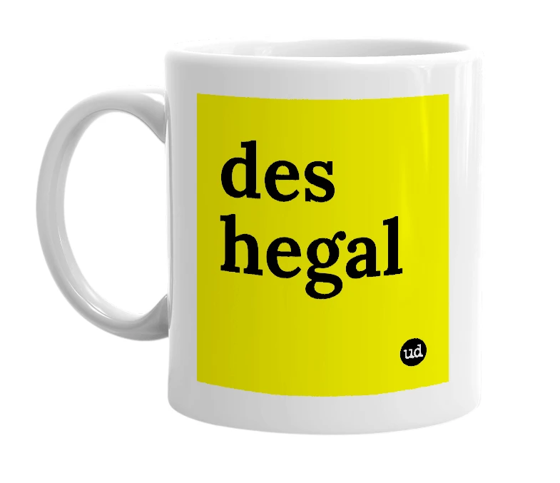 White mug with 'des hegal' in bold black letters