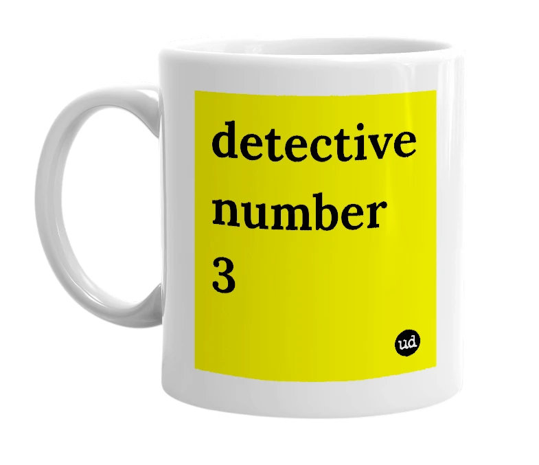 White mug with 'detective number 3' in bold black letters