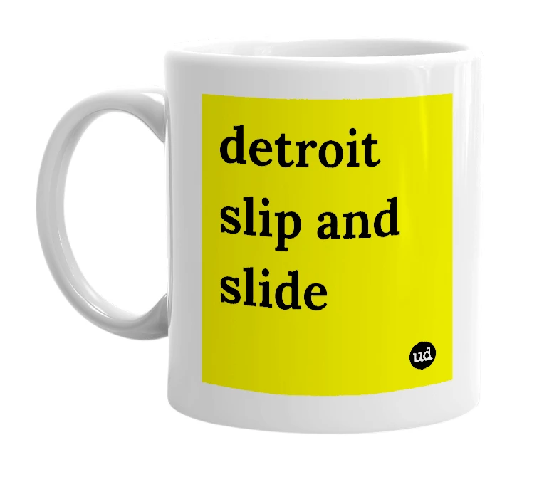 White mug with 'detroit slip and slide' in bold black letters