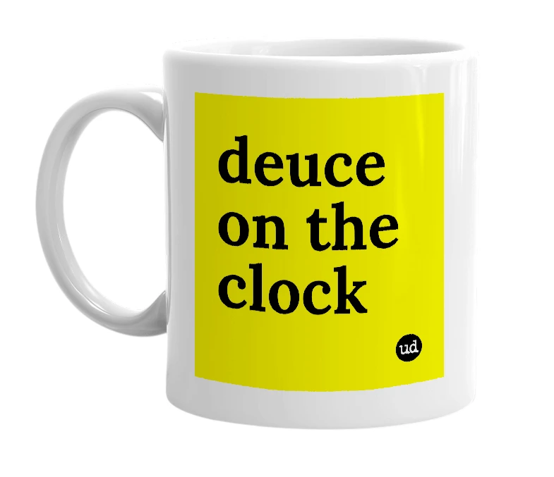 White mug with 'deuce on the clock' in bold black letters