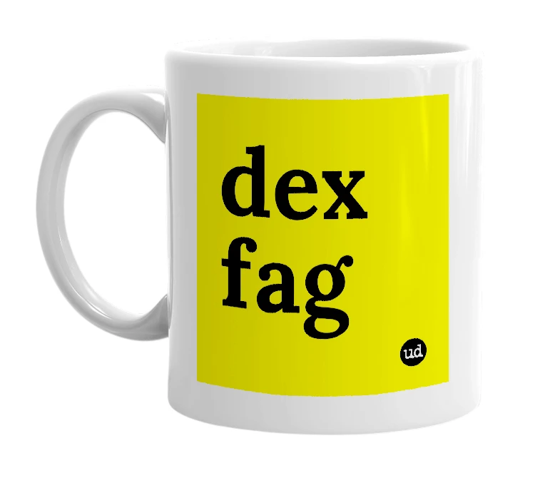 White mug with 'dex fag' in bold black letters