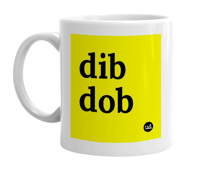 White mug with 'dib dob' in bold black letters