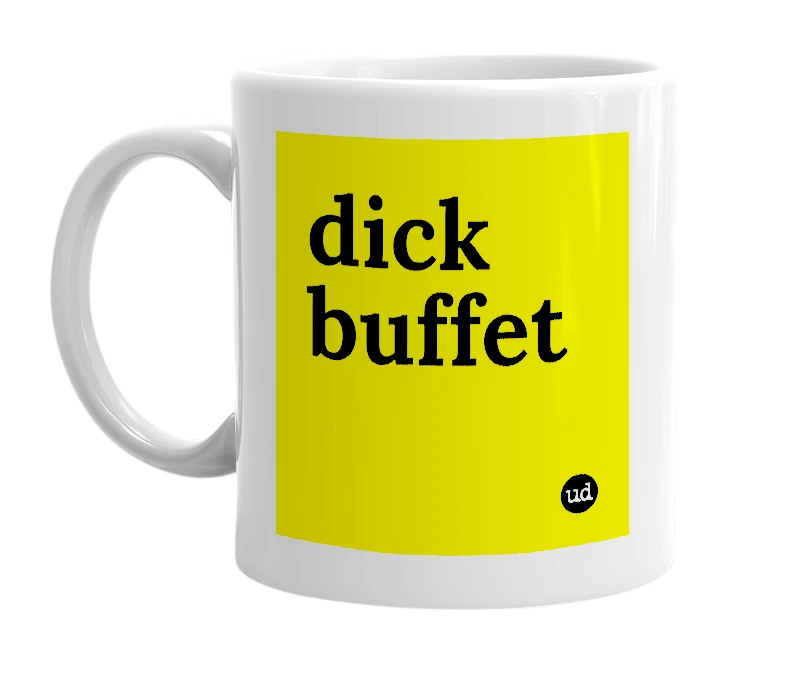 White mug with 'dick buffet' in bold black letters