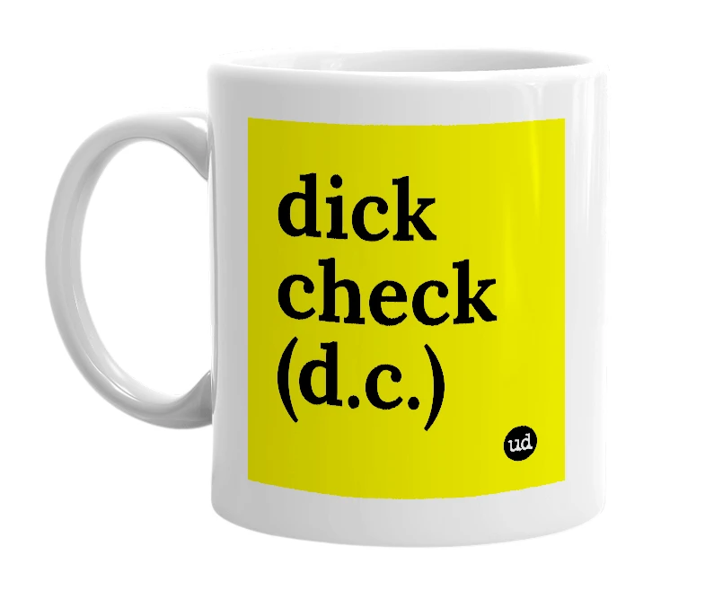 White mug with 'dick check (d.c.)' in bold black letters