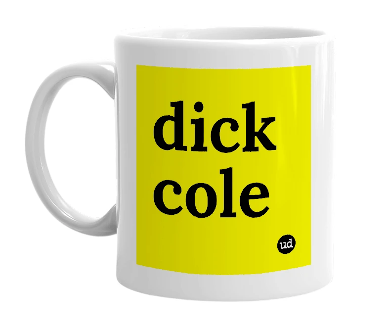 White mug with 'dick cole' in bold black letters