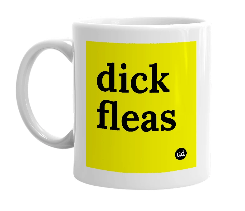 White mug with 'dick fleas' in bold black letters