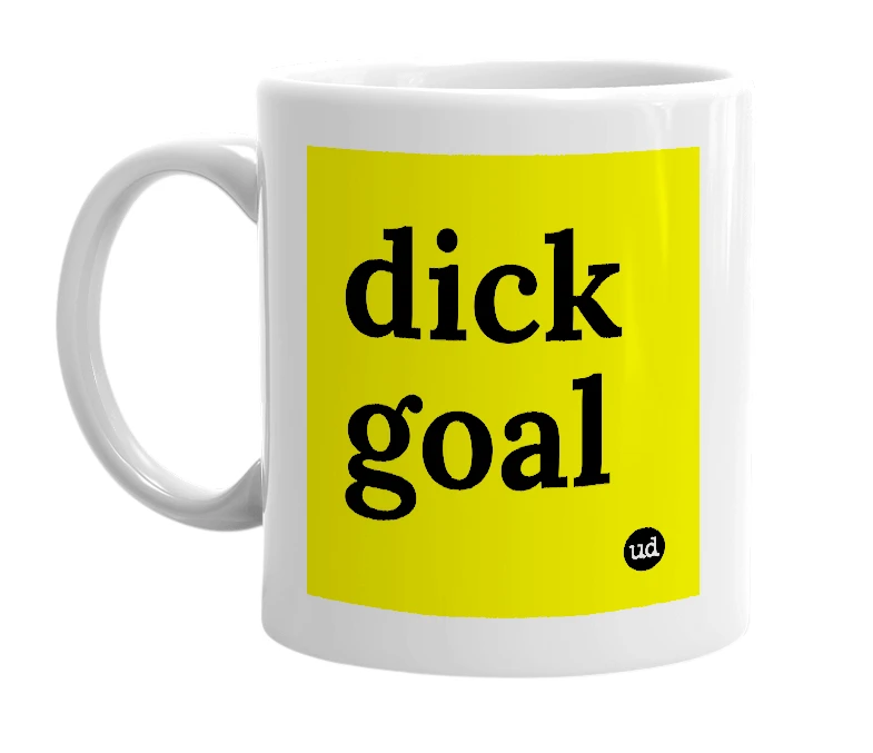 White mug with 'dick goal' in bold black letters