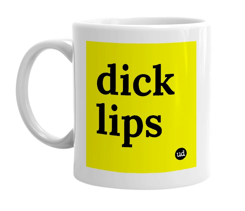 White mug with 'dick lips' in bold black letters