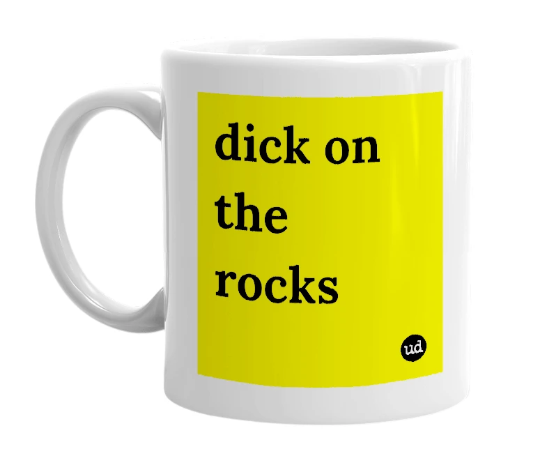 White mug with 'dick on the rocks' in bold black letters