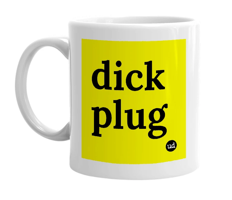 White mug with 'dick plug' in bold black letters