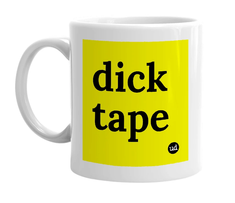 White mug with 'dick tape' in bold black letters