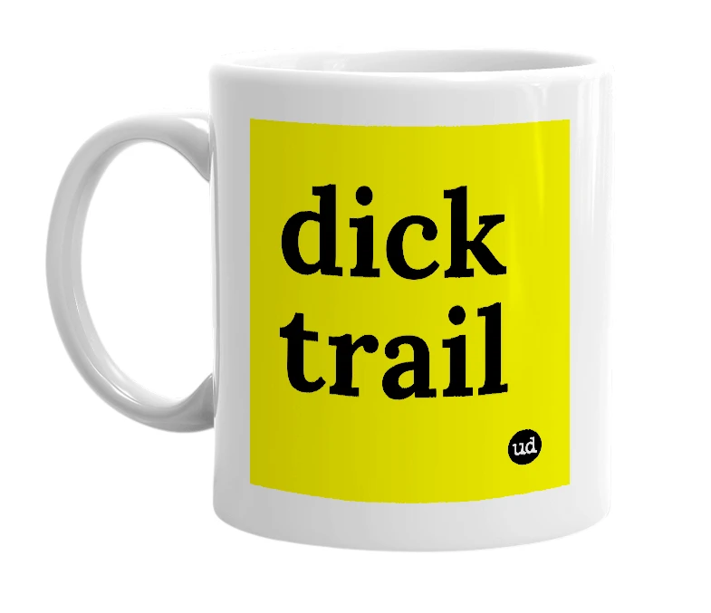 White mug with 'dick trail' in bold black letters