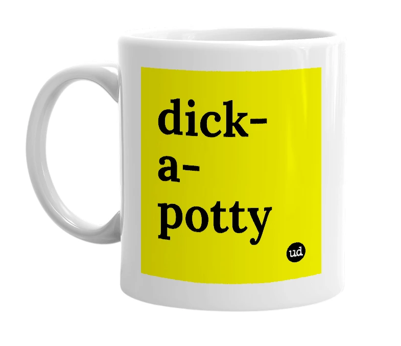 White mug with 'dick-a-potty' in bold black letters