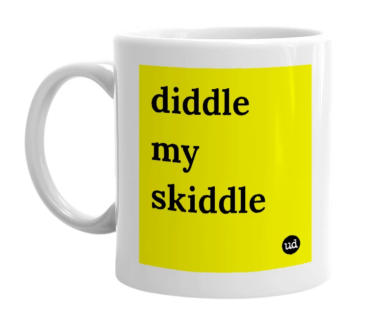 White mug with 'diddle my skiddle' in bold black letters