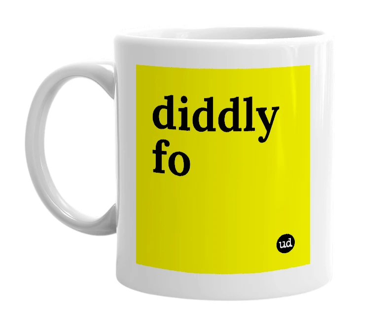 White mug with 'diddly fo' in bold black letters