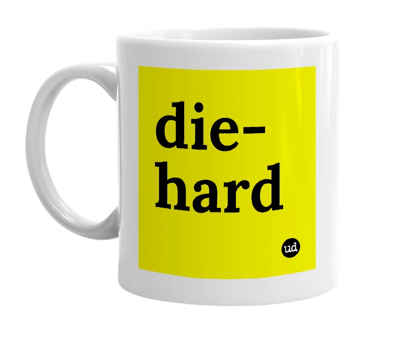 White mug with 'die-hard' in bold black letters