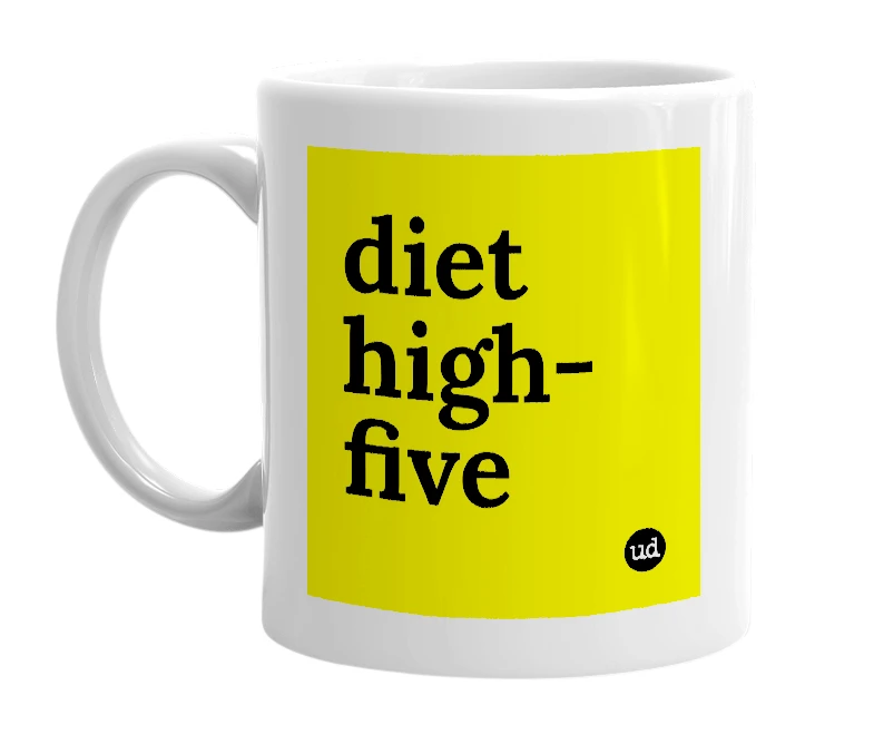 White mug with 'diet high-five' in bold black letters