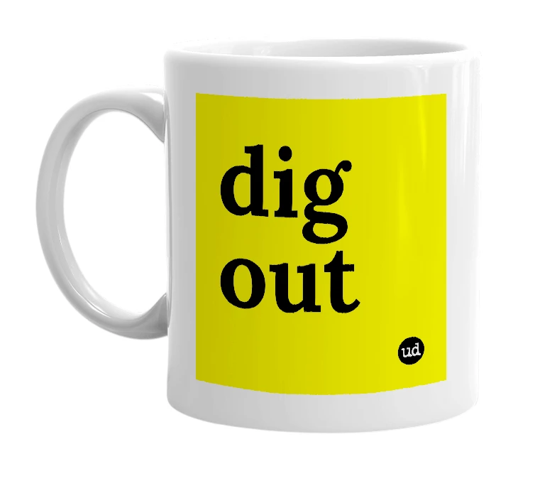 White mug with 'dig out' in bold black letters