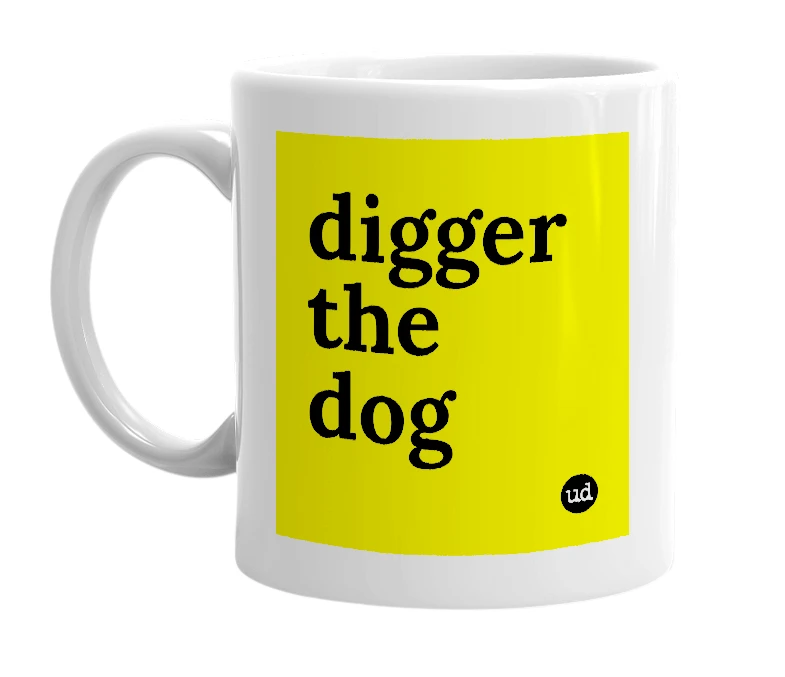 White mug with 'digger the dog' in bold black letters