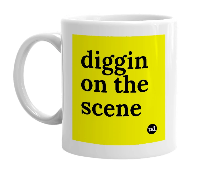 White mug with 'diggin on the scene' in bold black letters