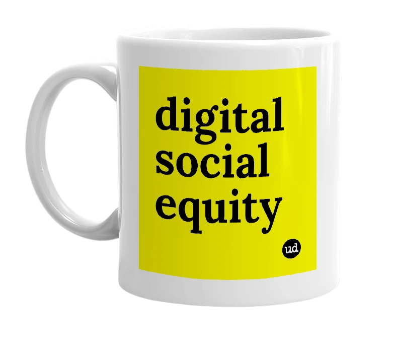 White mug with 'digital social equity' in bold black letters