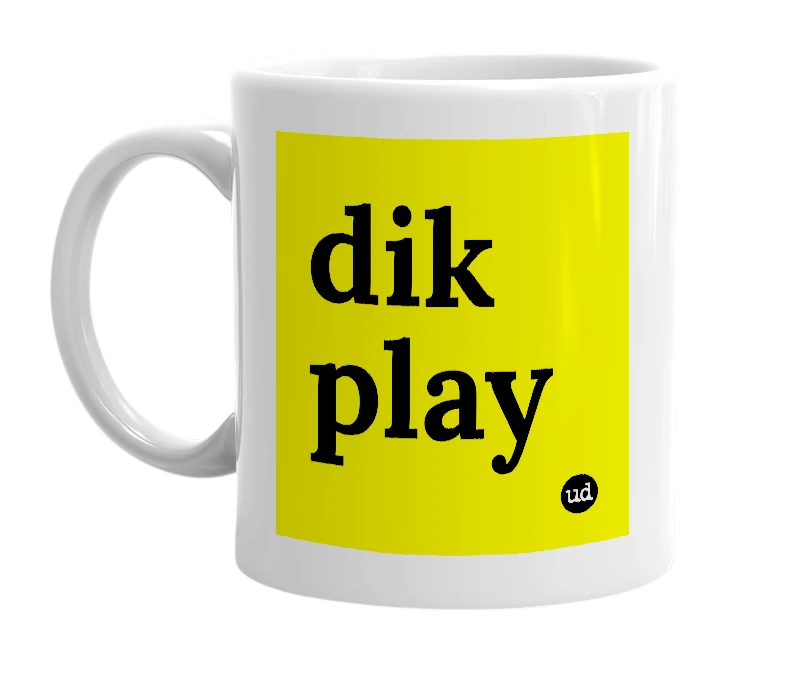 White mug with 'dik play' in bold black letters